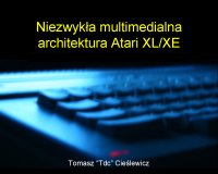 Niezwykła multimedialna architektura Atari XL/XE