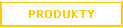 Pole tekstowe: PRODUKTY